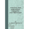 Hair-Dyes And Hair-Dyeing Chemistry And Technique - Paperback