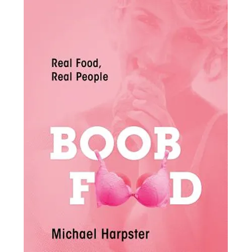 Boob Food: Real Food, Real People - Paperback