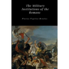 The Military Institutions of the Romans - Paperback