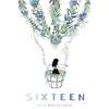 Sixteen: A Compilation of Poems - Paperback