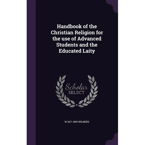 Handbook of the Christian Religion for the use of Advanced Students and the Educated Laity - Hardcover