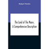 The Land Of The Moors, A Comprehensive Description - Paperback