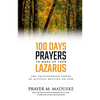 100 Days Prayers to Wake Up Your Lazarus: The Transforming Power of Actively Waiting on God - Paperback