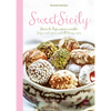 Sweet Sicily: Sugar and Spice, and All Things Nice - Hardcover