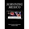 Surviving Mexico: Resistance and Resilience among Journalists in the Twenty-first Century - Hardcover