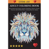 Adult Coloring Book: Stress Relieving Designs Animals, Mandalas, Flowers, Paisley Patterns And So Much More: Stress Relieving Designs Animals, Mandala - Paperback