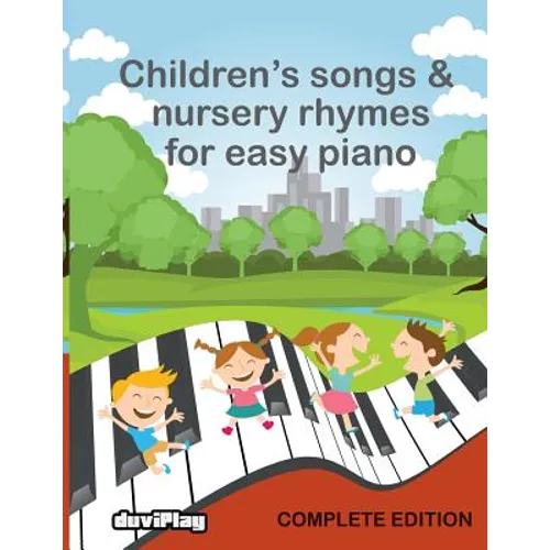Children's Songs & Nursery Rhymes for Easy Piano, Complete Edition. - Paperback