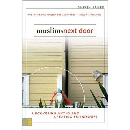 Muslims Next Door: Uncovering Myths and Creating Friendships - Paperback