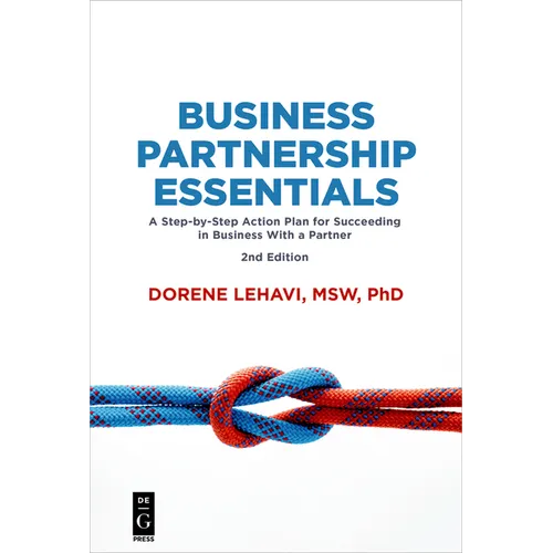 Business Partnership Essentials: A Step-By-Step Action Plan for Succeeding in Business with a Partner, Second Edition - Paperback