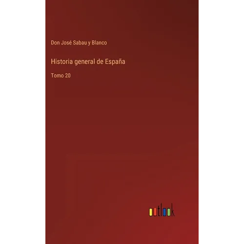 Historia general de España: Tomo 20 - Hardcover