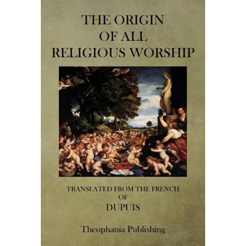 The Origin of All Religious Worship - Paperback