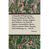 Cyclopedia Of Engineering: A General Reference Work On Steam Boilers, Pumps, Engines, And Turbines, Gas And Oil Engines, Automobiles, Marine And Locom - Paperback