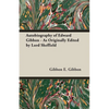 Autobiography of Edward Gibbon - As Originally Edited by Lord Sheffield - Paperback