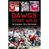 Dawgs Gone Wild: The Scandalous '70s of Uga Football - Paperback