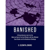 Banished: A Comprehensive Look into the Mind and Soul of the Sex Offender with Sex Offender Case Studies and the Recidivism Challenge - Paperback