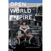Open World Empire: Race, Erotics, and the Global Rise of Video Games - Paperback