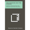 The Churches and the Schools: American Protestantism and Popular Elementary Education - Paperback
