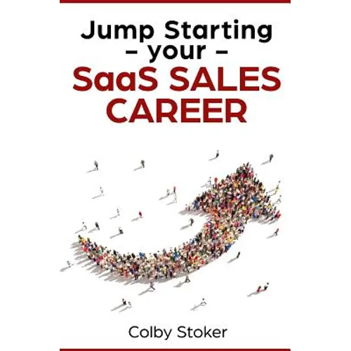 Jump Starting your SaaS Sales Career - Paperback