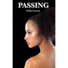 Passing: A Harlem Renaissance Classic of Race, Identity, and Social Performance - Hardcover
