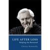Life After Loss: Helping the Bereaved - Paperback