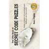 The Little Book of Secret Code Puzzles: Pearls of Wisdom & Encouragement Waiting to Be Discovered - Paperback