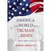 America in the World from Truman to Biden: Play It Again, Sam - Paperback