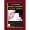 The Anglican Evangelical Doctrine of Infant Baptism - Paperback