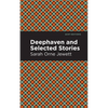 Deephaven and Selected Stories - Hardcover