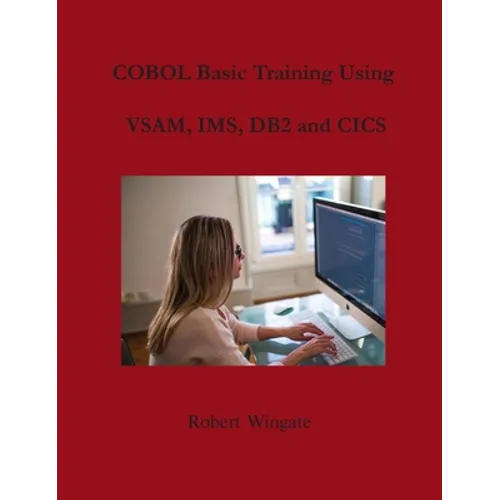 COBOL Basic Training Using VSAM, IMS, DB2 and CICS - Hardcover