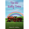 The Old Rusty Train: And other inspirational stories for children - Paperback