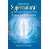 Embracing the Supernatural and Paranormal Phenomenon with Developing Your Psychic Abilities: How Does One out Run the Supernatural and Paranormal Phen - Hardcover