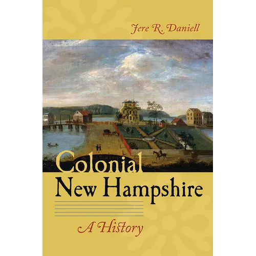Colonial New Hampshire: A History - Paperback