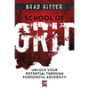 School of Grit: Unlock Your Potential Through Purposeful Adversity - Paperback