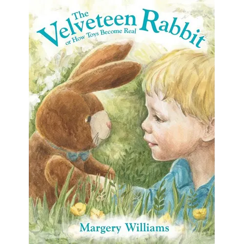 The Velveteen Rabbit: or How Toys Become Real - Hardcover