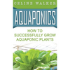 Aquaponics: How to Build Your Own Aquaponic System - Hardcover