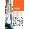 Fires in the Mind: What Kids Can Tell Us about Motivation and Mastery - Paperback