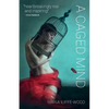 A Caged Mind: How Spiritual Understanding Changed A Life - Paperback