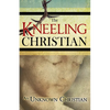 The Kneeling Christian - Paperback