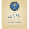 The Little Oratory: A Beginner's Guide to Praying in the Home - Paperback