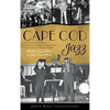 Cape Cod Jazz: From Colombo to the Columns - Hardcover