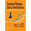 Succession Planning for Small and Family Businesses: Navigating Successful Transitions - Paperback