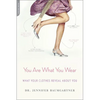 You Are What You Wear: What Your Clothes Reveal about You - Paperback