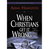 When Christians Get It Wrong - Paperback