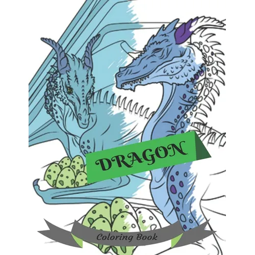 Dragon Coloring Book: Adult Colouring Fun, Stress Relief Relaxation and Escape - Paperback