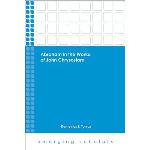 Abraham in the Works of John Chrysostom - Paperback