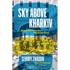 Sky Above Kharkiv: Dispatches from the Ukrainian Front - Hardcover
