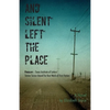 And Silent Left the Place - Paperback