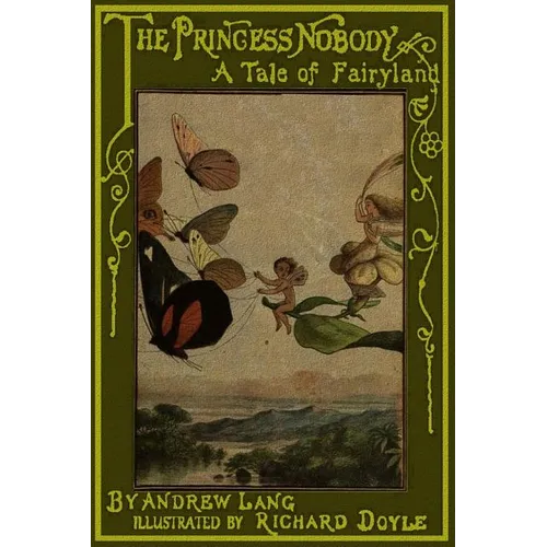 The Princess Nobody: A Tale of Fairy Land - Paperback