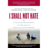 I Shall Not Hate: A Gaza Doctor's Journey on the Road to Peace and Human Dignity - Paperback