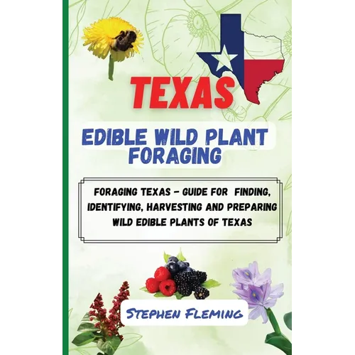 Texas Edible Wild Plant Foraging - Paperback